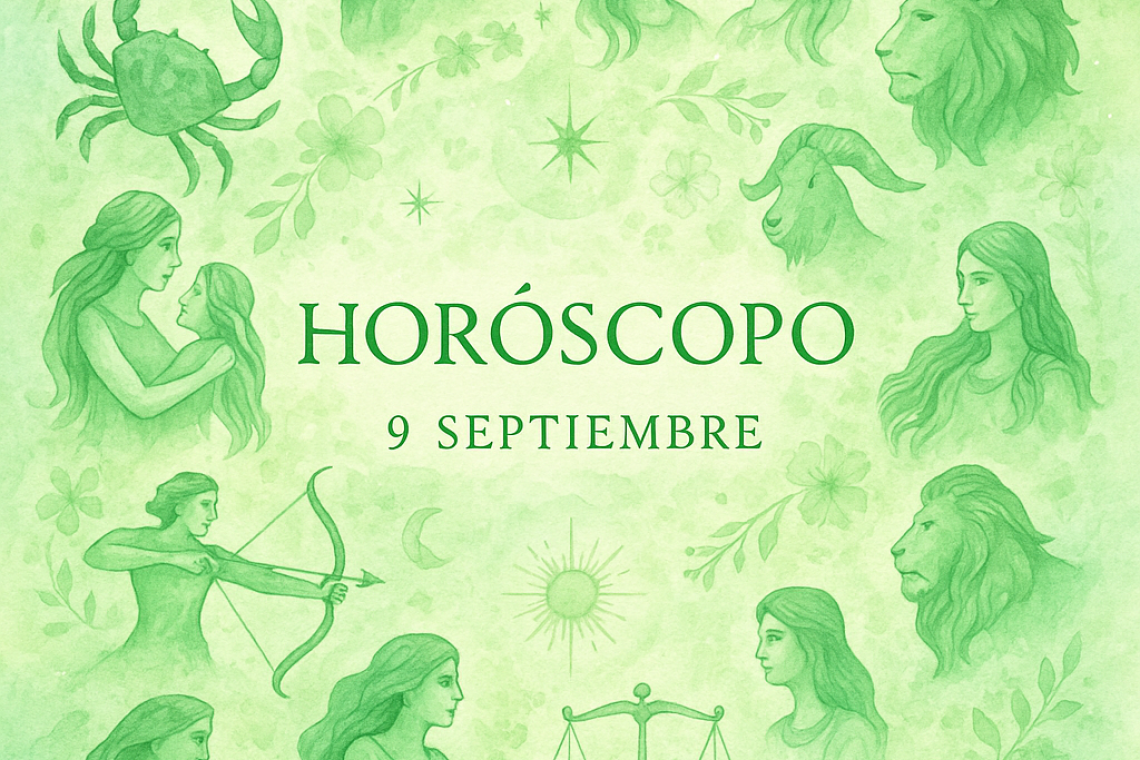 Horóscopo para hoy, martes 9 de septiembre 2025